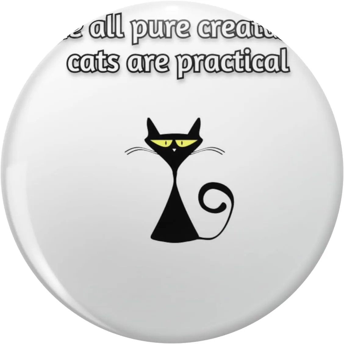 Like All Pure Creatures Cats Are Practical Lapel Pin Cute Brooch Pins Badges